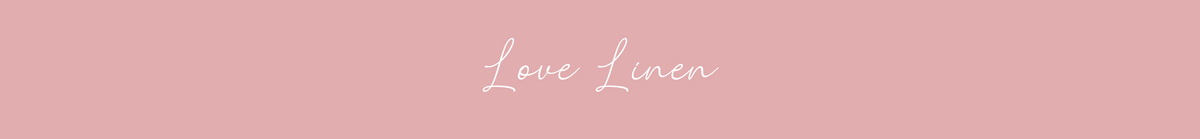 LOVE LINEN