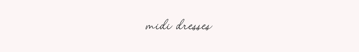 MIDI DRESSES