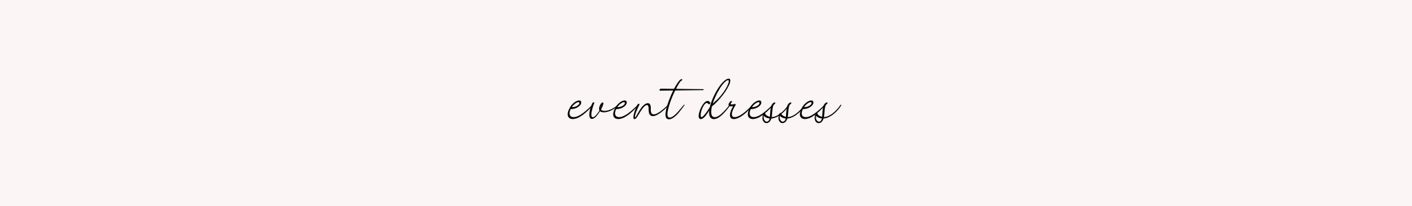 EVENT DRESSES